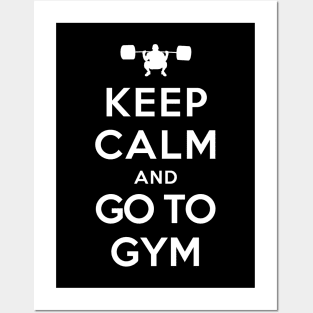 Keep Calm and Go to Gym Posters and Art